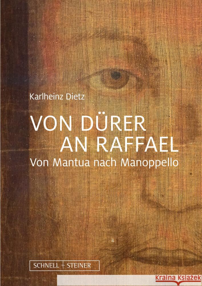 Von Durer an Raffael: Von Mantua Nach Manoppello Karlheinz Dietz 9783795436452 Schnell & Steiner - książka