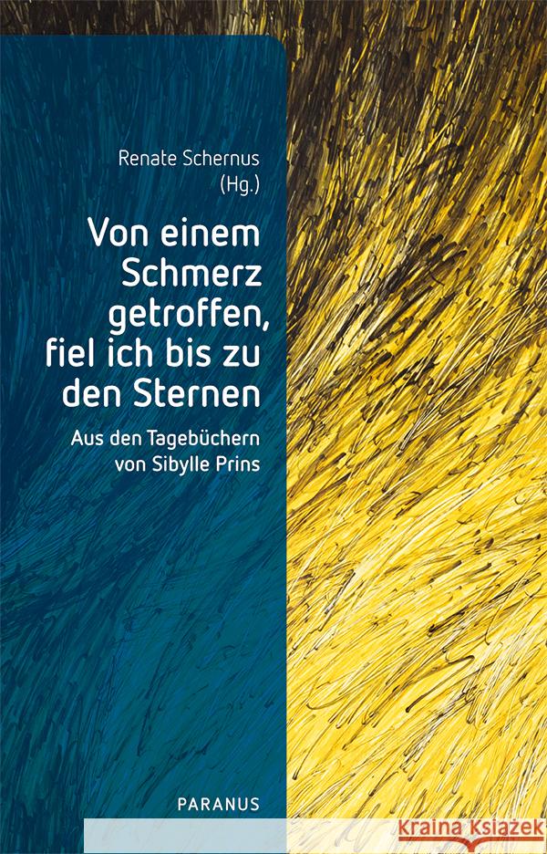 Von einem Schmerz getroffen, fiel ich bis zu den Sternen Prins, Sibylle 9783966053259 Psychiatrie-Verlag - książka