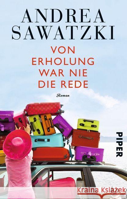 Von Erholung war nie die Rede : Roman Sawatzki, Andrea 9783492307796 Piper - książka