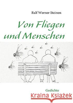 Von Fliegen und Menschen: Gedichte Ralf Werner Steinen 9783837073850 Books on Demand - książka