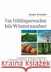 Von Frühlingserwachen bis Winterzauber: Autogenes Training, progressive Muskelentspannung & Fantasiereisen für Erwachsene - Kursleitermanual Krumpen, Susann 9783839172094 Books on Demand