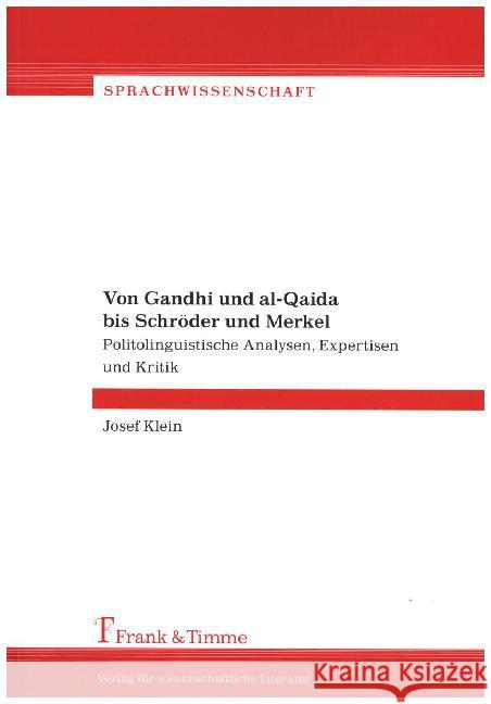 Von Gandhi und al-Qaida bis Schröder und Merkel : Politolinguistische Analysen, Expertisen und Kritik Klein, Josef 9783732901234 Frank & Timme - książka