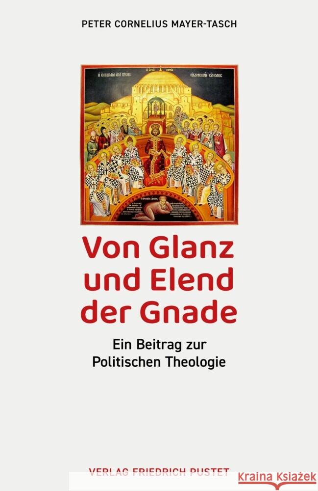 Von Glanz und Elend der Gnade Mayer-Tasch, Peter Cornelius 9783791733951 Pustet, Regensburg - książka