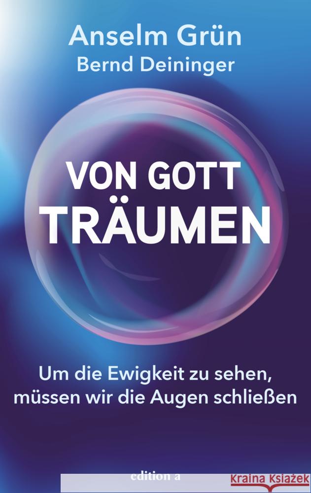 Von Gott träumen Deininger, Bernd, Grün, Anselm 9783990018026 edition a - książka