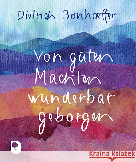 Von guten Mächten wunderbar geborgen Bonhoeffer, Dietrich 9783869178264 Eschbach - książka