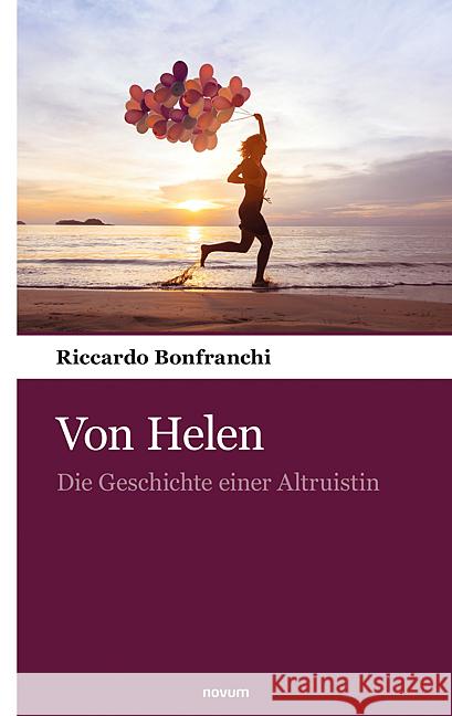 Von Helen: Die Geschichte einer Altruistin Riccardo Bonfranchi 9783903468412 Novum Pocket - książka