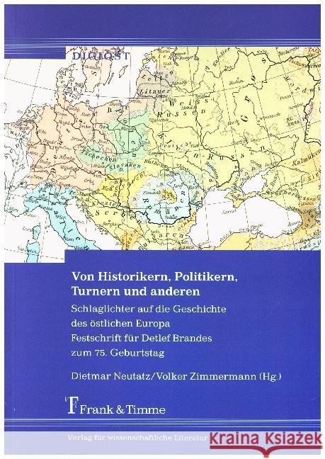 Von Historikern, Politikern, Turnern und anderen : Schlaglichter auf die Geschichte des östlichen Europa. Festschrift für Detlef Brandes zum 75. Geburtstag  9783732904792 Frank & Timme - książka