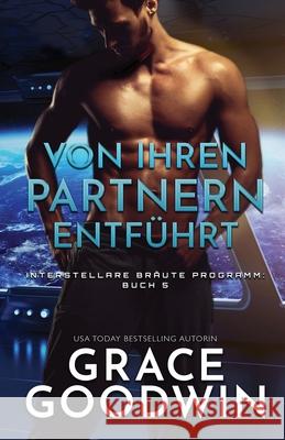 Von ihren Partnern entführt: (Großdruck) Goodwin, Grace 9781795904438 Ksa Publishing Consultants Inc - książka