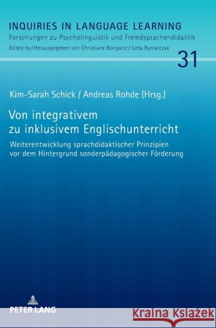 Von integrativem zu inklusivem Englischunterricht; Weiterentwicklung sprachdidaktischer Prinzipien vor dem Hintergrund sonderpädagogischer Förderung Bongartz, Christiane 9783631862032 Peter Lang AG - książka