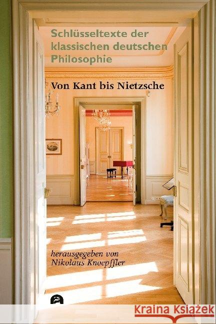 Von Kant bis Nietzsche : Schlüsseltexte der klassischen deutschen Philosophie  9783831683376 Utz Verlag - książka