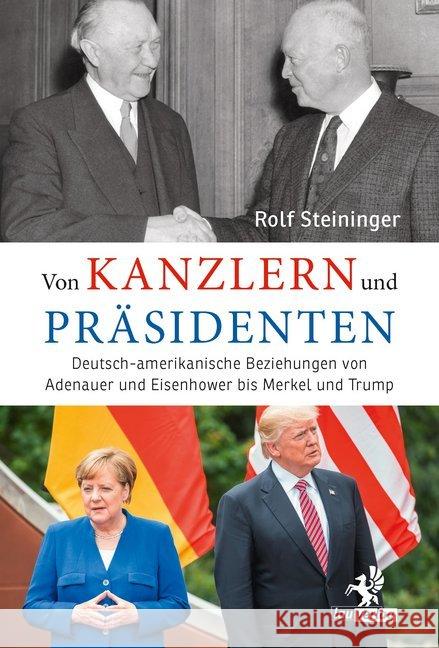 Von Kanzlern und Präsidenten : Deutsch-amerikanische Beziehungen von Adenauer und Eisenhower bis Merkel und Trump Steininger, Rolf 9783957682062 Olzog - książka