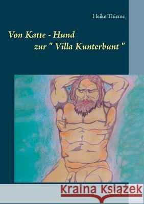 Von Katte - Hund zur Villa Kunterbunt: Roman Thieme, Heike 9783738603644 Books on Demand - książka