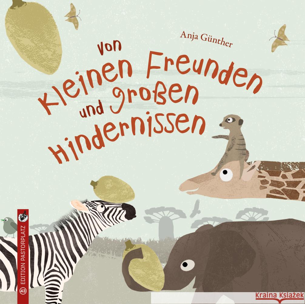 Von kleinen Freunden und großen Hindernissen Günther, Anja 9783943833430 Edition Pastorplatz - książka