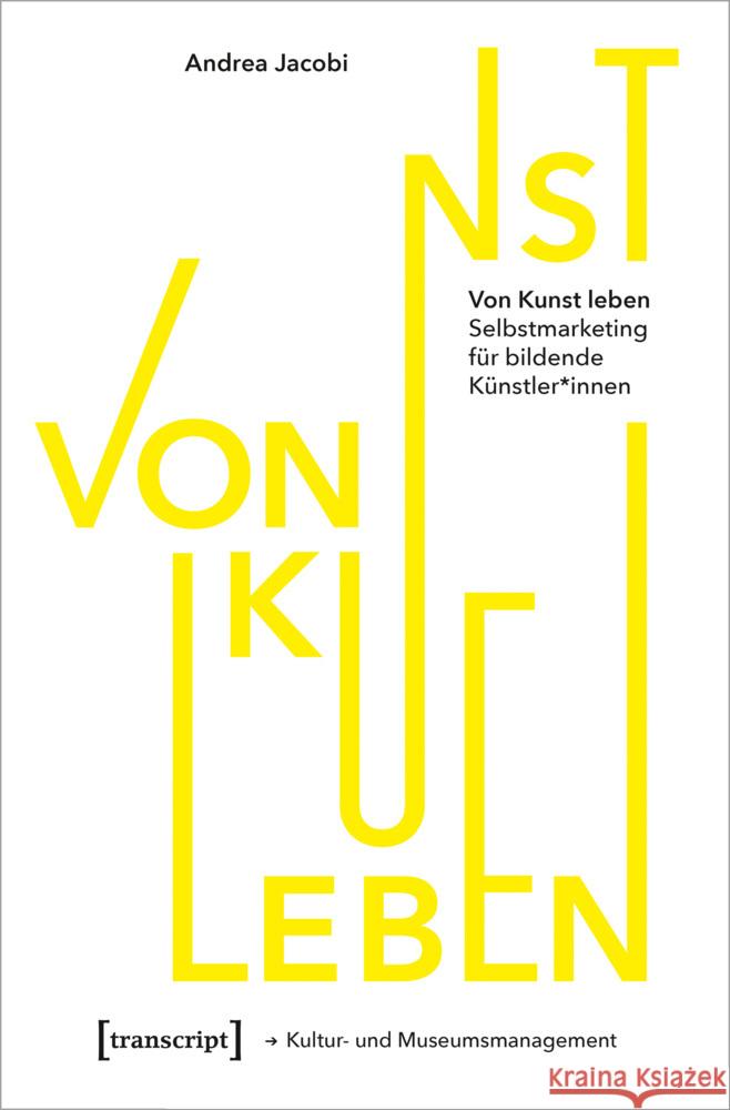 Von Kunst leben Jacobi, Andrea 9783837652796 transcript Verlag - książka