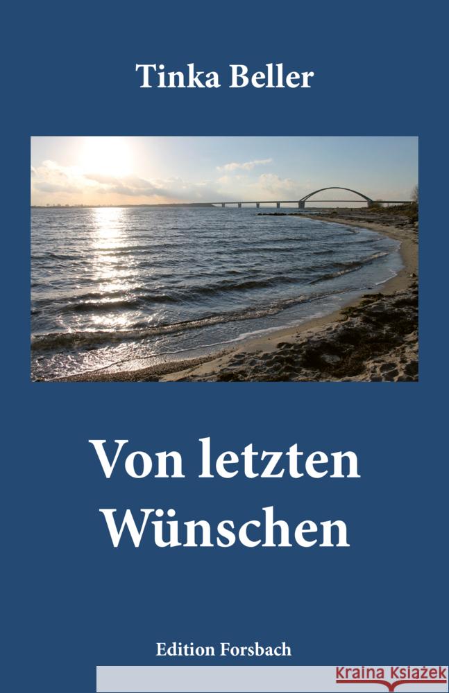 Von letzten Wünschen Beller, Tinka 9783959041416 Edition Forsbach - książka