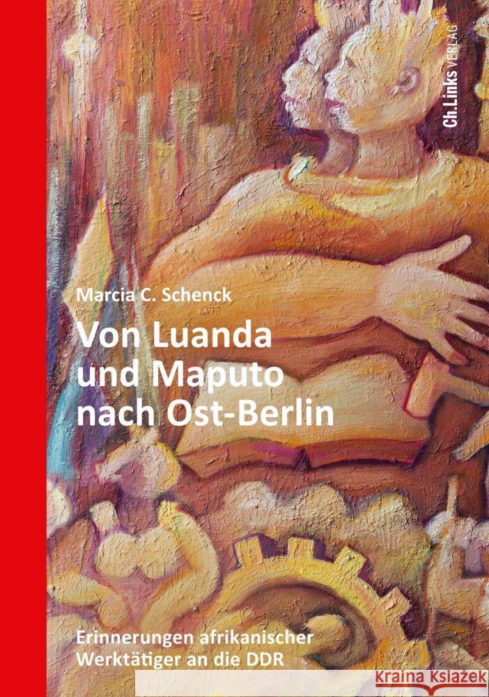 Von Luanda und Maputo nach Ost-Berlin Schenck, Marcia C. 9783962892319 Ch. Links Verlag - książka