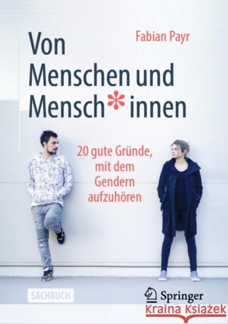 Von Menschen Und Mensch*innen: 20 Gute Gr Fabian Payr 9783658331269 Springer - książka