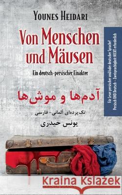 Von Menschen und Mäusen: Ein deutsch-persischer Einakter Younes Heidari 9783949263187 United P.C. - książka