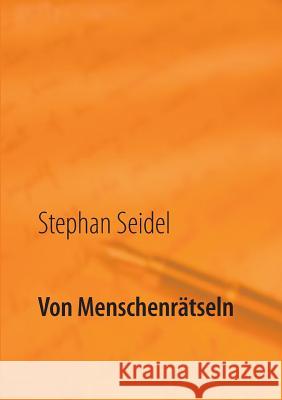 Von Menschenrätseln Stephan Seidel 9783734739897 Books on Demand - książka