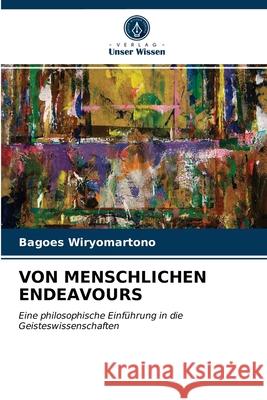 Von Menschlichen Endeavours Bagoes Wiryomartono 9786203088069 Verlag Unser Wissen - książka