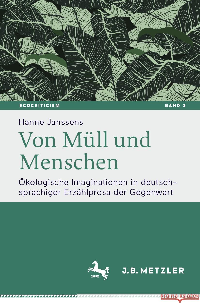 Von M?ll Und Menschen: ?kologische Imaginationen in Deutschsprachiger Erz?hlprosa Der Gegenwart Hanne Janssens 9783662710807 J.B. Metzler - książka