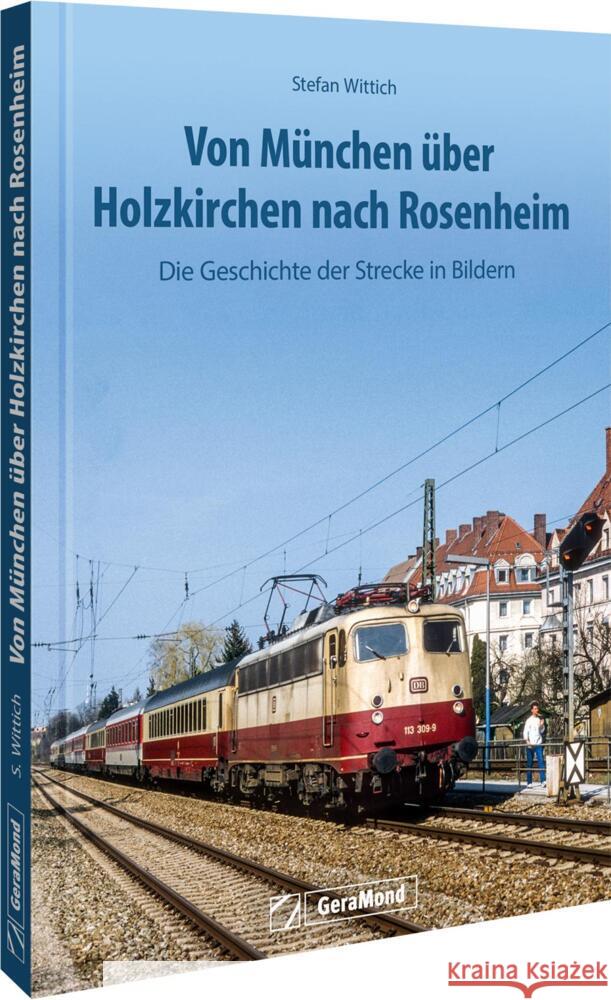 Von München über Holzkirchen nach Rosenheim Wittich, Stefan 9783987022364 GeraMond - książka