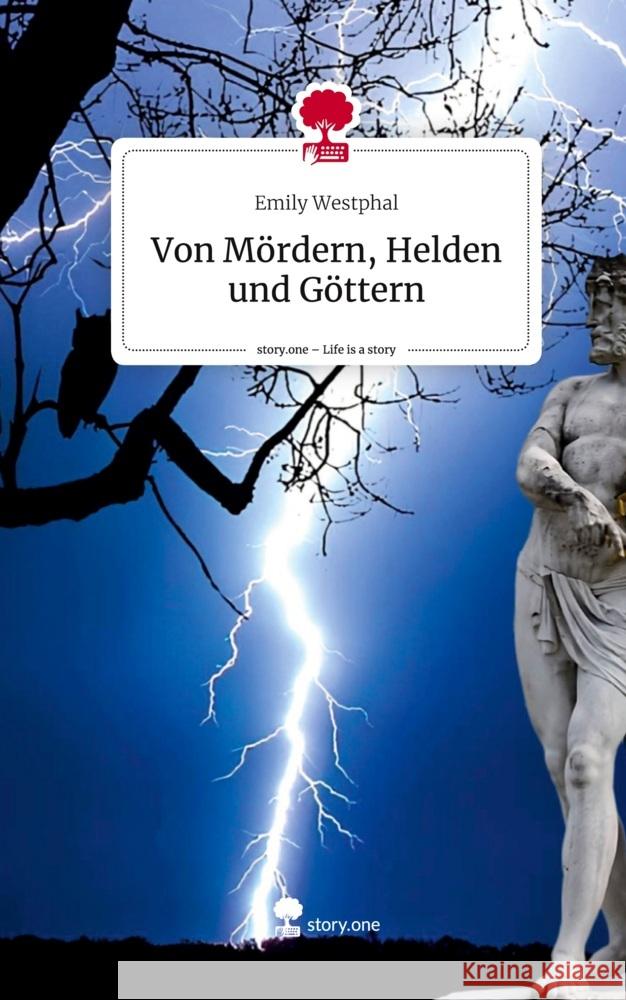 Von Mördern, Helden und Göttern. Life is a Story - story.one Westphal, Emily 9783710887109 story.one publishing - książka