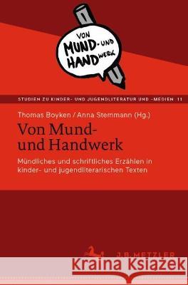 Von Mund- und Handwerk: Mündliches und schriftliches Erzählen in kinder- und jugendliterarischen Texten Boyken, Thomas 9783662650165 J.B. Metzler - książka