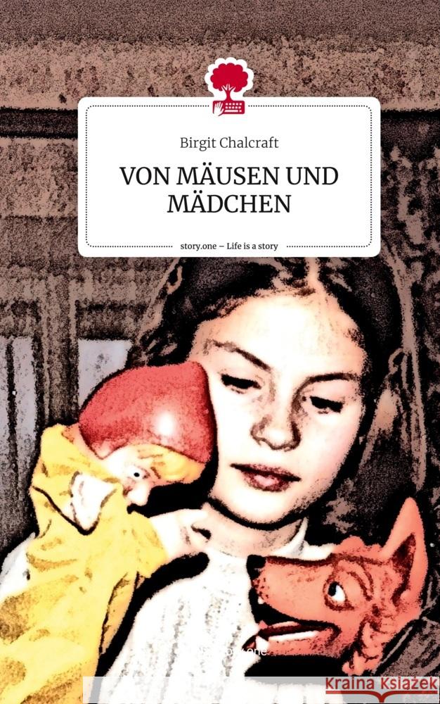 VON MÄUSEN UND MÄDCHEN. Life is a Story - story.one Chalcraft, Birgit 9783711514851 story.one publishing - książka