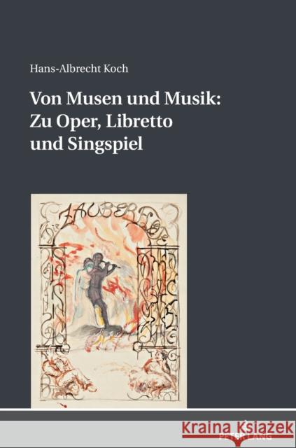 Von Musen Und Musik: Zu Oper, Libretto Und Singspiel Koch, Hans-Albrecht 9783631836583 PETER LANG AG - książka