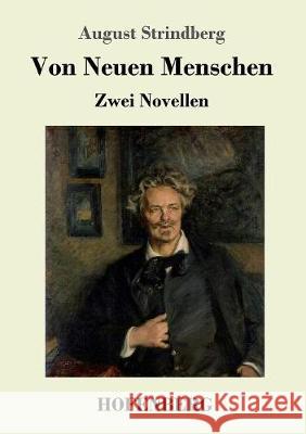 Von Neuen Menschen: Gewissensqualen / Rückfall Zwei Novellen August Strindberg 9783743726413 Hofenberg - książka