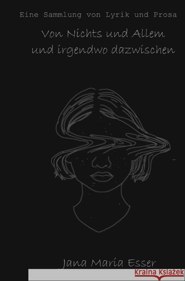 Von Nichts uns Allem und irgendwo dazwischen Esser, Jana 9783753121673 epubli - książka