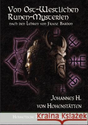 Von ost-westlichen Runen-Mysterien: Nach den Lehren von Franz Bardon Johannes H Von Hohenstätten, Christof Uiberreiter Verlag 9783748172871 Books on Demand - książka