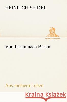 Von Perlin nach Berlin Seidel, Heinrich 9783847236504 TREDITION CLASSICS - książka