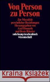 Von Person zu Person : Zur Moralität persönlicher Beziehungen Honneth, Axel Rössler, Beate  9783518293560 Suhrkamp - książka