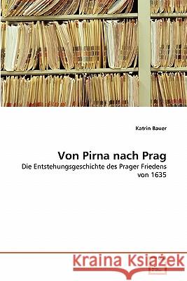 Von Pirna nach Prag Bauer, Katrin 9783639340471 VDM Verlag - książka