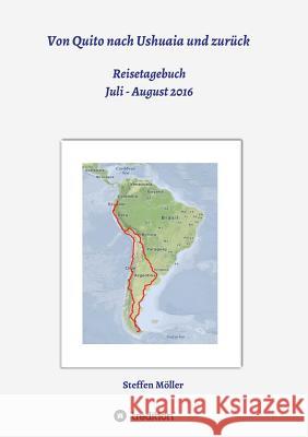 Von Quito nach Ushuaia und zurück Möller, Steffen 9783734559075 Tredition Gmbh - książka