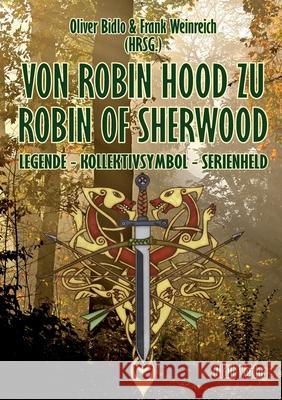 Von Robin Hood zu Robin of Sherwood: Legende - Kollektivsymbol - Serienheld Oliver Bidlo Frank Weinreich 9783910869189 Oldib Verlag - książka