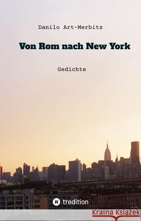 Von Rom nach New York: Gedichte Danilo Art-Merbitz 9783347920262 Tredition Gmbh - książka