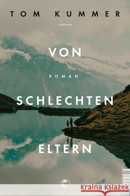 Von schlechten Eltern : Roman Kummer, Tom 9783608504286 Tropen - książka