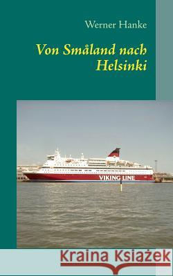 Von Småland nach Helsinki Hanke, Werner 9783732236091 Books on Demand - książka