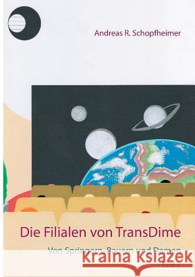 Von Springern, Bauern und Damen: Die Filialen von TransDime Andreas R Schopfheimer 9783732249503 Books on Demand - książka