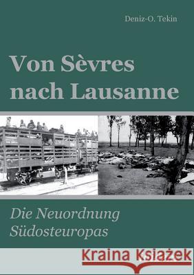 Von S�vres nach Lausanne. Die Neuordnung S�dosteuropas Deniz-Osman Tekin 9783838205809 Ibidem Press - książka