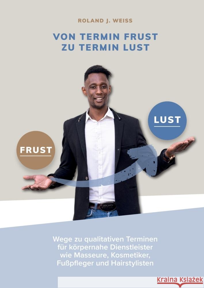 Von Termin Frust zu Termin Lust Weiß, Roland 9783347854253 tredition - książka