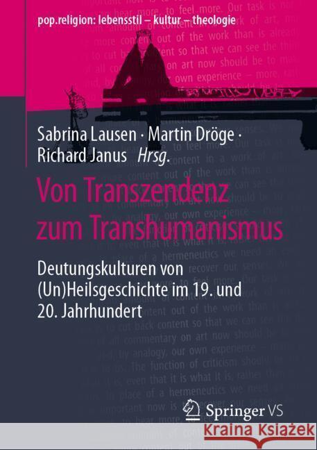 Von Transzendenz Zum Transhumanismus: Deutungskulturen Von (Un)Heilgeschichte Im 19. Und 20. Jahrhundert Sabrina Lausen Martin Dr?ge Richard Janus 9783658463878 Springer vs - książka