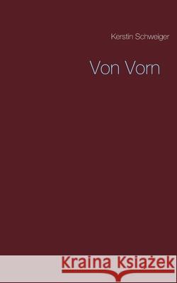 Von Vorn Kerstin Schweiger 9783750424951 Books on Demand - książka
