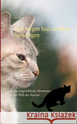 Von wegen faul auf dem Sofa liegen: Ninas unglaubliche Abenteuer in der Katzenwelt Menzel, Susi 9783750402652 Books on Demand - książka