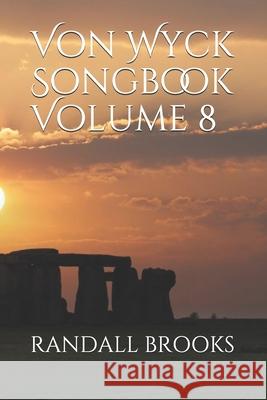 Von Wyck Songbook Volume 8 Randall Brooks 9781691035410 Independently Published - książka