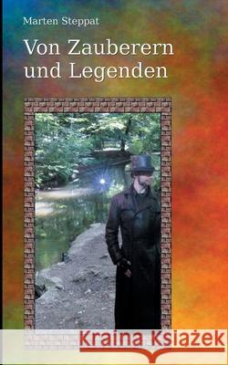 Von Zauberern und Legenden Marten Steppat 9783749480913 Books on Demand - książka