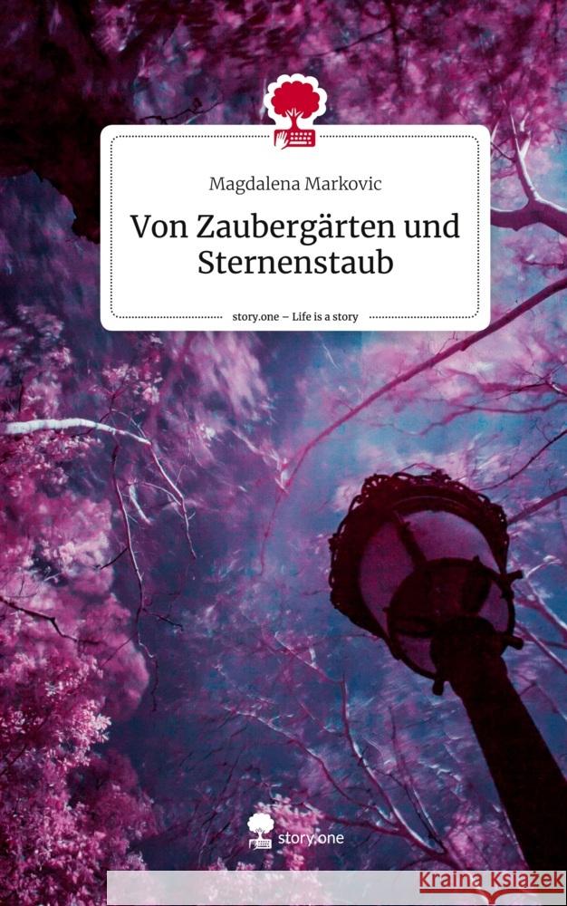 Von Zaubergärten und Sternenstaub. Life is a Story - story.one Markovic, Magdalena 9783710868580 story.one publishing - książka